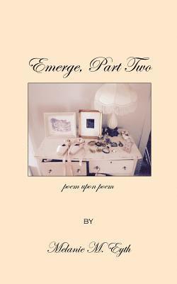 Emerge, Part Two, Poem Upon Poem 1