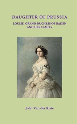 John Van Der Kiste, John Van der Kiste - Daughter of Prussia, Häftad