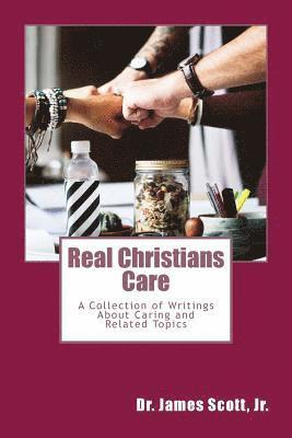 bokomslag Real Christians Care: A Collection of Writings About Caring and Related Topics