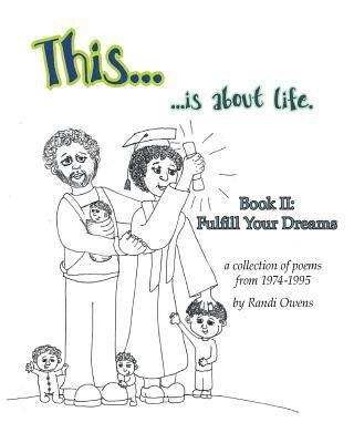 This ... is About Life.: Fulfill Your Dreams 1