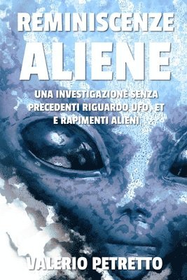 Reminiscenze Aliene: Come recuperare i ricordi delle Abductions e conoscere finalmente gli scopi degli ET 1