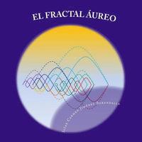 bokomslag El Fractal Aureo: La coherencia del universo