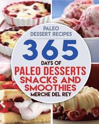 bokomslag Paleo Dessert Recipes: 365 Days of Paleo Dessert, Snack and Smoothie Recipes