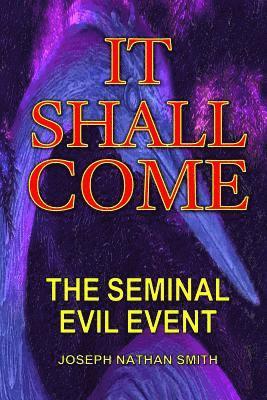 Joseph Nathan Smith - It Shall Come, Häftad