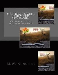 bokomslag Your Black & White Family Wild Arts Manual: Outdoor Activities for the entire Family