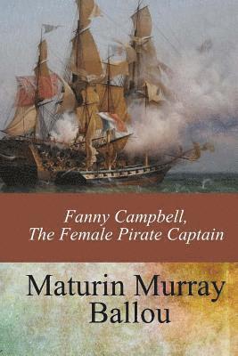 Fanny Campbell, The Female Pirate Captain 1