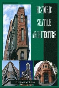 bokomslag Historic Seattle Architecture