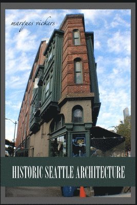 bokomslag Historic Seattle Architecture