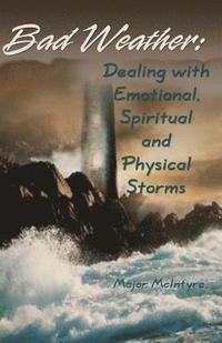 bokomslag Bad Weather: Dealing with Emotional, Spiritual and Physical Storms