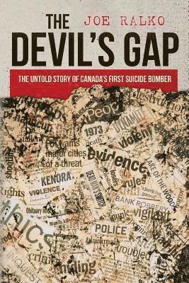 Joe Ralko - The Devil's Gap: The Untold Story of Canada's First Suicide Bomber, Häftad