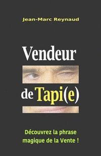 bokomslag Vendeur de Tapi(e): Découvrez la phrase magique de la Vente !