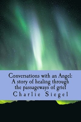 Charlie Siegel - Conversations with an Angel, Häftad