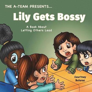 bokomslag Lily Gets Bossy: A Book About Letting Others Lead