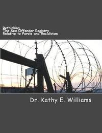 bokomslag Rethinking the Sex Offender Registry Relative to Parole and Recidivism