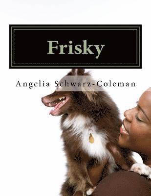 Frisky: Finds His Forever Homr 1