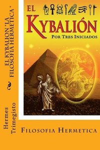 bokomslag El Kybalion- La Filosofia Hermetica (Spanish) Edition