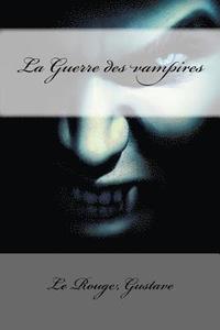 bokomslag La Guerre des vampires