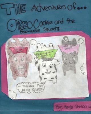 Kayla Grace Person - The Adventures of ... Oreo Cookie and the Bow-Wow Squad, Häftad