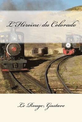 Le Rouge Gustave, Mybook - L'Héroïne du Colorado, Häftad