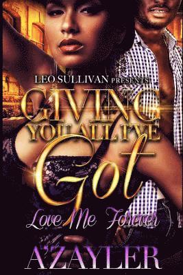 bokomslag Giving You All I've Got: Love Me Forever