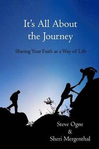 bokomslag It's All About the Journey: Sharing Your Faith as a Way of Life