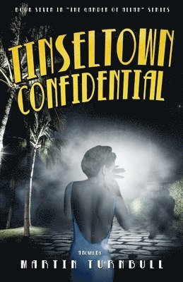 Tinseltown Confidential: A Novel of Golden-Age Hollywood 1