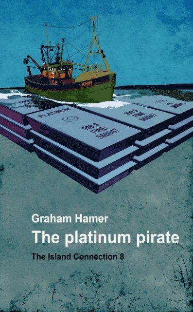 The Platinum Pirate: A tale of intrigue and suspense 1