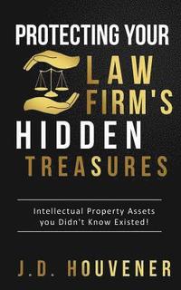 bokomslag Protecting Your Law Firm's Hidden Treasures: Intellectual Property Assets You Didn't Know Existed!