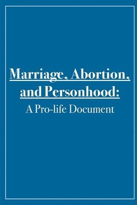 Marriage, Abortion, and Personhood 1