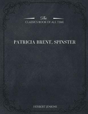 bokomslag Patricia Brent, Spinster