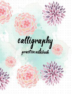 Calligraphy Practice NoteBook: Hand Lettering: Calligraphy Workbook: Watercolor Flower purple: (Training, Exercises and Practice: Lettering calligrap 1