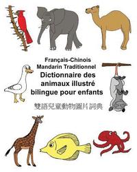 bokomslag Français-Chinois Mandarin Traditionnel Dictionnaire des animaux illustré bilingue pour enfants