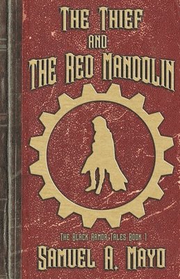 bokomslag The Thief and The Red Mandolin: Book 1 of the Black Armor Tales