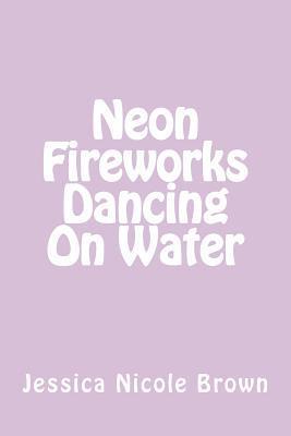 bokomslag Neon Fireworks Dancing On Water