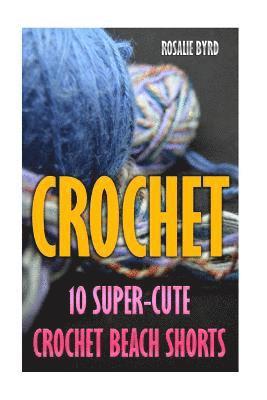 Crochet: 10 Super-Cute Crochet Beach Shorts 1