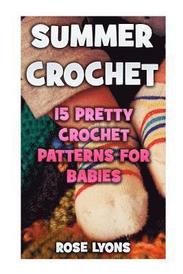 Summer Crochet: 15 Pretty Crochet Patterns For Babies 1