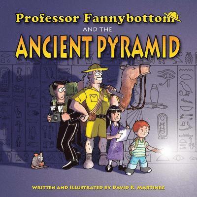 David R. Martinez - Professor Fannybottom and the Ancient Pyramid, Häftad