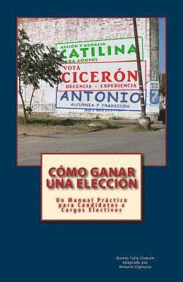 bokomslag Cómo Ganar una Elección: Un Manual Práctico para Candidatos a Cargos Electivos