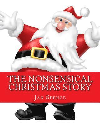The Nonsensical Christmas Story: Christmas Will Never Be The Same 1