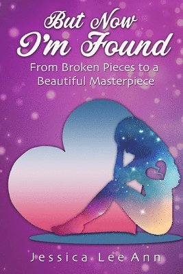 Jessica Leeann, Jessica LeeAnn - But Now I'm Found, Häftad