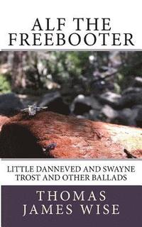 bokomslag Alf the Freebooter: Little Danneved and Swayne Trost and Other Ballads