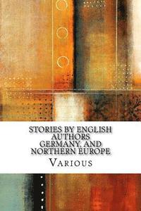 bokomslag Stories by English Authors Germany, and Northern Europe