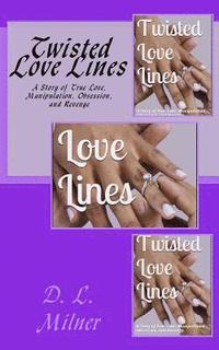 bokomslag Twisted Love Lines: A Story of True Love, Manipulation, Obsession, and Revenge