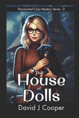 bokomslag Penny Lane, Paranormal Investigator, The House of Dolls