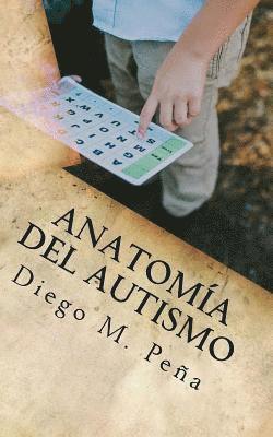 Diego M. Peña - Anatomía del Autismo: Guía de Bolsillo para Educadores, Padres y Estudiantes, Häftad