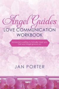 bokomslag Angel Guides, love communication Workbook