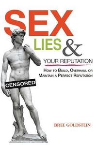 bokomslag Sex, Lies and Your Reputation