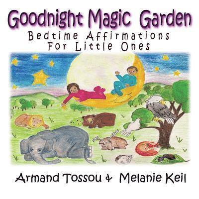 Goodnight Magic Garden: Bedtime Affirmations for Little Ones 1