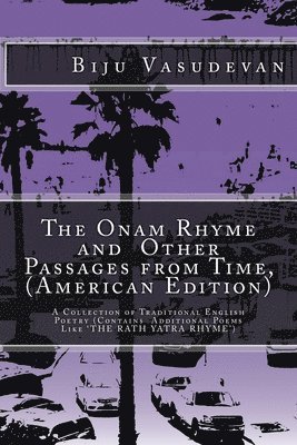 The Onam Rhyme and Other Passages from Time, (American Edition): A Collection of Traditional English Poetry 1