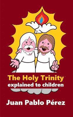 bokomslag The Holy Trinity Explained to Children